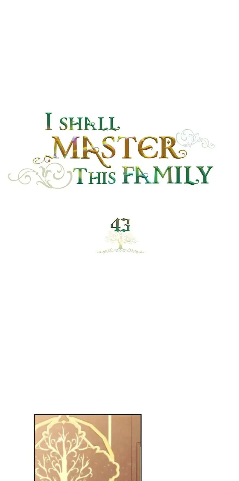 I Shall Master This Family Chapter 43 Image 1