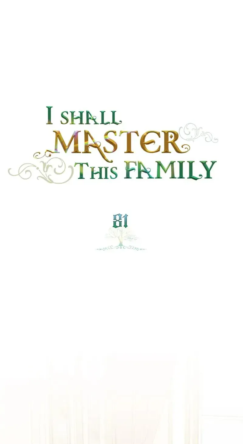 I Shall Master This Family Chapter 81 Image 1